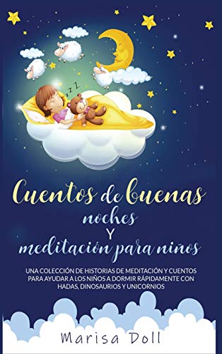 Stock image for Cuentos de Buenas Noches Y Meditacin Para Nios: Una Coleccin de Historias de Meditacin, Fabulas Y Cuentos Para Ayudar a Los Nios a Dormir . Dinosaurios Y Unicornios (Spanish Edition) for sale by Books Unplugged