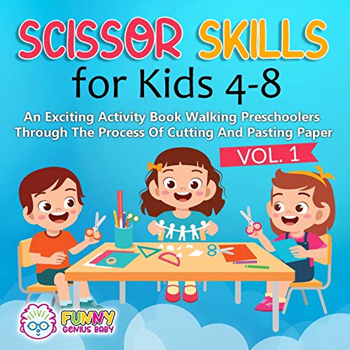 Beispielbild fr SCISSOR SKILLS FOR KIDS 4-8: An Exciting Activity Book Walking Preschoolers Through The Process Of Cutting And Pasting Paper. (1) zum Verkauf von WorldofBooks