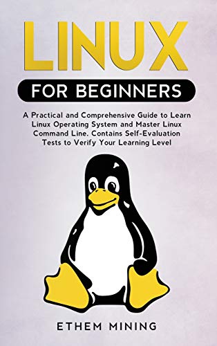 9781914028267: Linux for Beginners: A Practical and Comprehensive Guide to Learn Linux Operating System and Master Linux Command Line. Contains Self-Evaluation Tests to Verify Your Learning Level