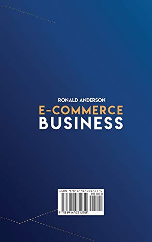 Stock image for E-commerce Business: 3 Books in 1: The Ultimate Guide to Make Money Online From Home and Reach Financial Freedom - Passive Income Ideas 2020, Dropshipping, Amazon FBA for sale by GF Books, Inc.