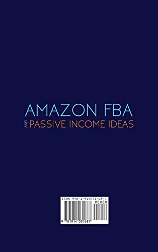 Stock image for Amazon FBA and Passive Income Ideas: 2 BOOKS IN 1: The Best Strategies and Secrets to Make Money From Home and Reach Financial Freedom - Amazon FBA, . Blogging and More (7) (Make Money Online) for sale by AwesomeBooks