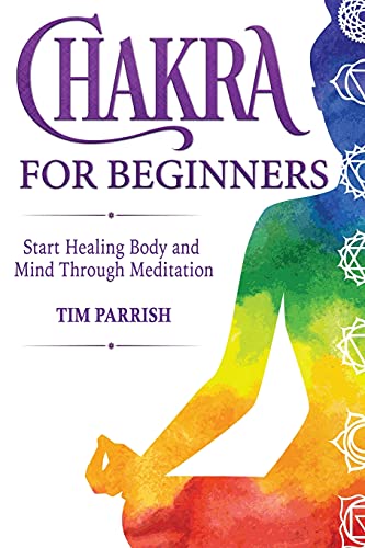 Stock image for Chakra for Beginners: Start Healing Body and Mind Through Meditation for sale by ThriftBooks-Atlanta