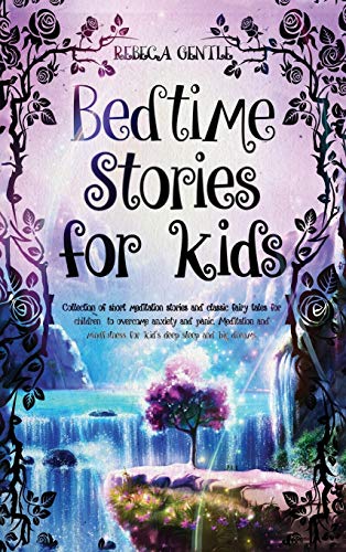 Beispielbild fr Bedtime Stories for Kids: Collection of short meditation stories and classic fairy tales for children to overcome anxiety and panic. Meditation zum Verkauf von ThriftBooks-Dallas