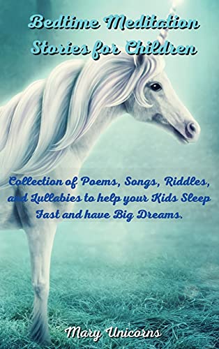 Stock image for Bedtime Meditation Stories for Children: Collection of Poems, Songs, Riddles, and Lullabies to help your Kids Sleep Fast and have Big Dreams. for sale by Big River Books