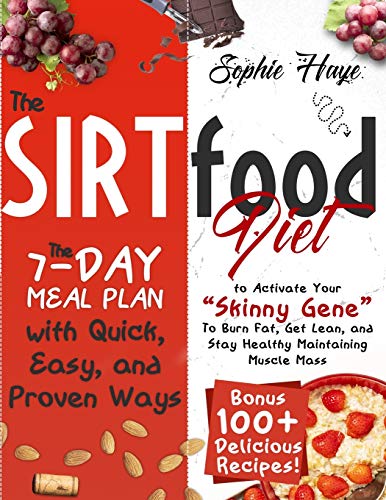 Beispielbild fr The Sirtfood Diet: The 7-day Meal Plan with Quick, Easy, and Proven Ways to Activate Your Skinny Gene To Burn Fat, Get Lean, and Stay H zum Verkauf von ThriftBooks-Dallas
