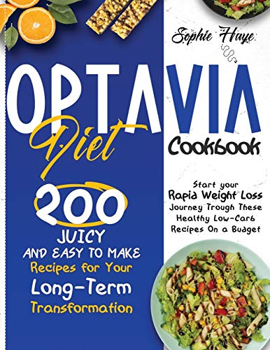 Imagen de archivo de Optavia Diet Cookbook: 200 Juicy, And Easy To Make Recipes For Your Long Term Transformation. Start Your Rapid Weight Loss Journey Trough These Healthy Low-Carb Recipes On a Budget a la venta por WorldofBooks