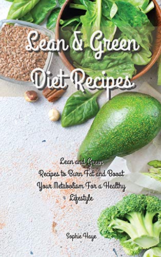 9781914044915: Lean and Green Diet Recipes: Lean and Green Recipes to Burn Fat and Boost Your Metabolism For a Healthy Lifestyle