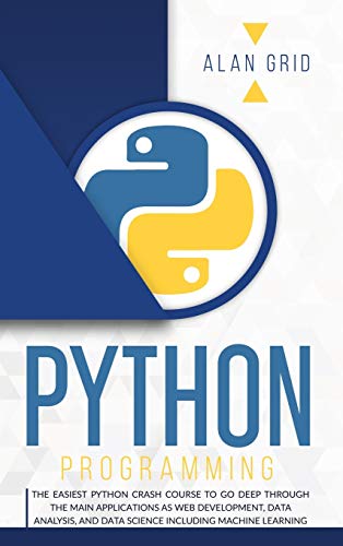 9781914045110: PYTHON PROGRAMMING: THE EASIEST PYTHON CRASH TO LEARN THE MAIN APPLICATIONS AS WEB DEVELOPMENT, DATA ANALYSIS, DATA SCIENCE AND MACHINE LEARNING (1) (Computer Science)