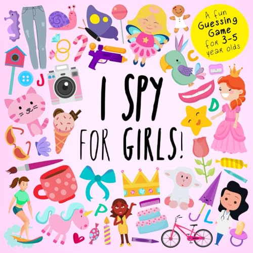 Stock image for I Spy - For Girls!: A Fun Guessing Game for 3-5 Year Olds (I Spy Book Collection for Kids) for sale by BooksRun