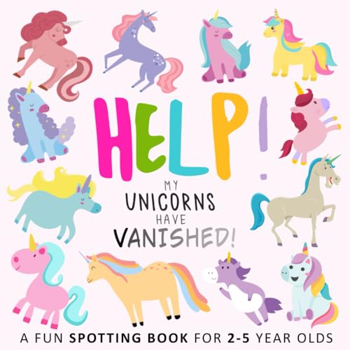 

Help! My Unicorns Have Vanished!: A Fun Where's Wally/Waldo Style Book for 2-5 Year Olds (Help! Books)