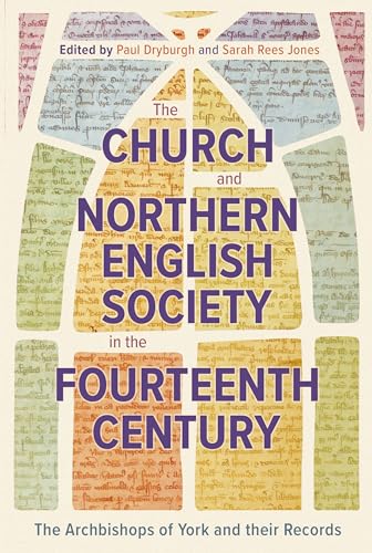 Beispielbild fr The Church and Northern English Society in the Fourteenth Century zum Verkauf von Blackwell's
