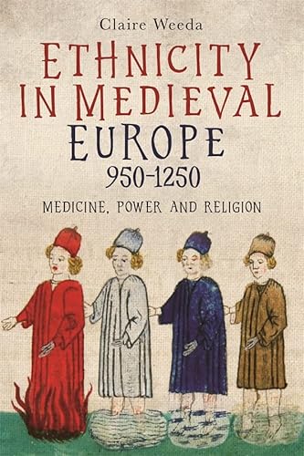 Imagen de archivo de Ethnicity in Medieval Europe, 950-1250: Medicine, Power and Religion (Health and Healing in the Middle Ages, 2) (eng) a la venta por Brook Bookstore