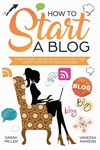 Imagen de archivo de How to Start a Blog: Make Money Online in 2020. A Step by Step Guide to Promote Your Business a la venta por Books From California