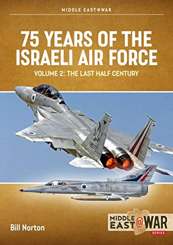 Stock image for Middle East@War: 75 Years Of The Israeli Airforce Volume 2. The Last Half Century, 1973-2023 for sale by Helion & Company Ltd