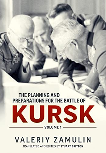 Imagen de archivo de The Planning and Preparations for the Battle of Kursk, Volume 1 a la venta por Kennys Bookshop and Art Galleries Ltd.