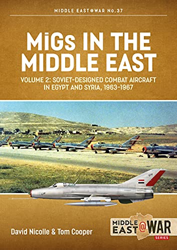 Beispielbild fr MiGs in the Middle East. Volume 2 The Second Decade, 1967-1975 zum Verkauf von Blackwell's