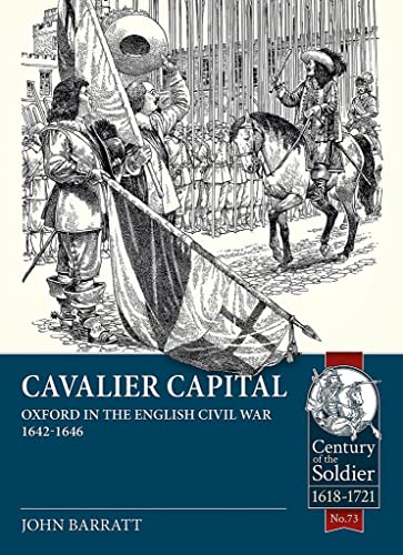 Stock image for Cavalier Capital: Oxford in the English Civil War 1642-1646 (Century of the Soldier) for sale by WorldofBooks