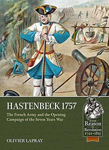 Beispielbild fr Hastenbeck 1757: The French Army and the Opening Campaign of the Seven Years War (From Reason to Revolution) zum Verkauf von Books From California