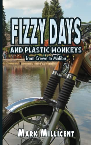 Beispielbild fr Fizzy Days and Plastic Monkeys: From Crewe to Malibu zum Verkauf von WorldofBooks