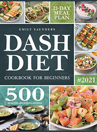 Beispielbild fr Dash Diet Cookbook for Beginners: 500 Wholesome Recipes for Balanced and Low Sodium Meals. The Complete Guide to Safely and Healthily Lowering High Bl zum Verkauf von ThriftBooks-Atlanta