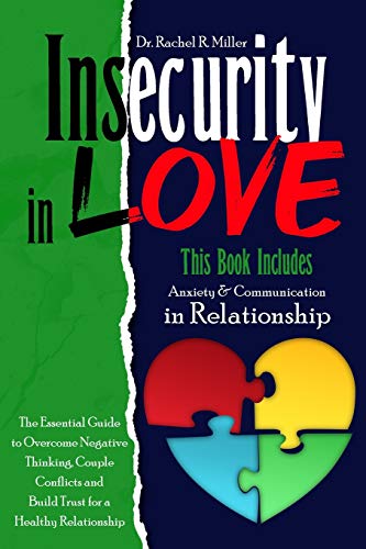 9781914075537: Insecurity in Love: 2 Books in 1- Communication and Anxiety in Relationship. The Ultimate Guide to Overcome Couple Conflicts, Negative Thinking and Build Trust for a Happier Relationship