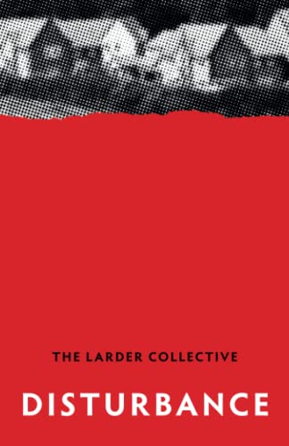 9781914076275: Disturbance: The Larder Collective