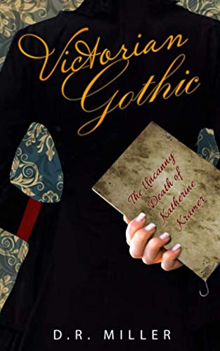 Imagen de archivo de Victorian Gothic: The Uncanny Death of Katherine Kramer: Volume 1: The Uncanny Death of Katherine Kramer a la venta por WorldofBooks