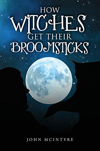 Beispielbild fr How Witches Get Their Broomsticks zum Verkauf von AwesomeBooks