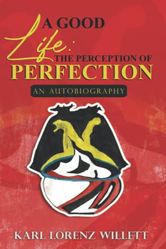 Imagen de archivo de A Good Life: The Perception of Perfection: An Autobiography a la venta por Lucky's Textbooks