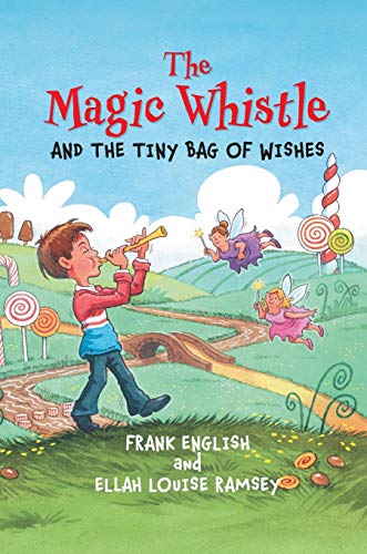 Stock image for The Magic Whistle and the Tiny Bag of Wishes for sale by Lucky's Textbooks