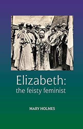 Beispielbild fr Elizabeth: the feisty feminist zum Verkauf von WorldofBooks
