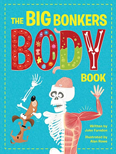 Beispielbild fr The Big Bonkers Body Book: A first guide to the human body, with all the gross and disgusting bits, it's a fun way to learn science! zum Verkauf von WorldofBooks