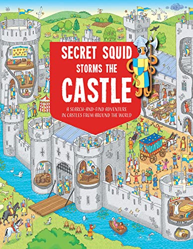 Stock image for Secret Squid Storms the Castle: A Search-in-Find Adventure in Castles from Around the World (Secret Squid, 2) for sale by Half Price Books Inc.