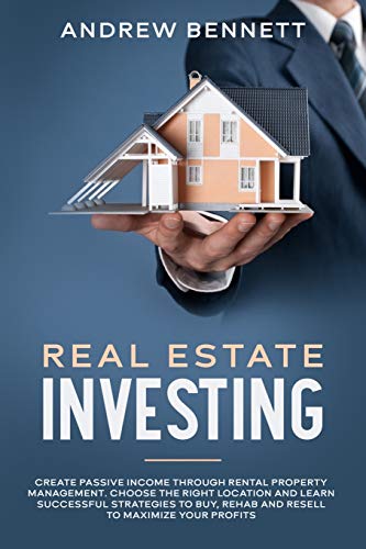 Stock image for Real Estate Investing: Create Passive Income through Rental Property Management. Choose the Right Location and Learn Successful Strategies to Buy, Rehab and Resell to Maximize Your Profits for sale by PlumCircle