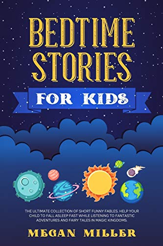 Beispielbild fr Bedtime Stories for Kids: The Ultimate Collection of Short Funny Fables. Help Your Child to Fall Asleep Fast While Listening to Fantastic Adventures and Fairy Tales in Magic Kingdoms. zum Verkauf von Big River Books