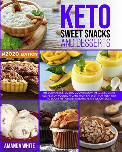 Beispielbild fr Keto Sweet Snacks and Desserts: The Ultimate Ketogenic Cookbook with 101 Delicious Recipes for your Low-Carb High-Fat Diet that Help you to Boost Meta zum Verkauf von Buchpark