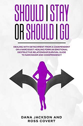 Stock image for Should I Stay or Should I Go: Dealing with Detachment from a Codependent or a Narcissist. Healing form an Emotional Destructive Relationship. Survival Guide to Narcissism and Codependency. for sale by GoldBooks