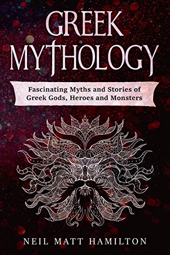 Stock image for Greek Mythology: Fascinating Myths and Legends of Greek Gods, Heroes, and Monsters for sale by Revaluation Books