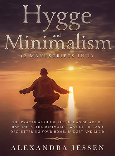 Image d'archives pour Hygge and Minimalism (2 Manuscripts in 1) The Practical Guide to The Danish Art of Happiness, The Minimalist way of Life and Decluttering your Home, B mis en vente par ThriftBooks-Dallas