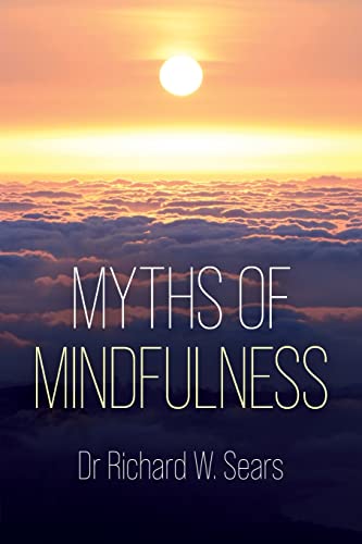 Stock image for Myths of Mindfulness (Sequoia Myths) for sale by Irish Booksellers