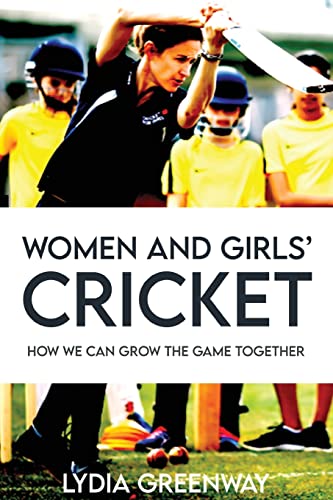 Stock image for Women and Girls' Cricket: How We Can grow The Game Together for sale by Monster Bookshop