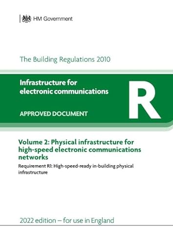 9781914124983: Approved Document R: Infrastructure for electronic communications - Volume 2: Physical infrastructure for high-speed communications networks (2022 edition)