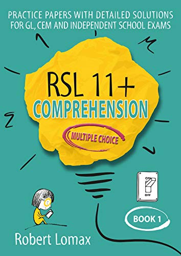 Stock image for RSL 11 Plus Books: Multiple-Choice Comprehension, Book 1 - Practice English Papers & Detailed Answers for GL, CEM and Independent School 11+ Exams (RSL 11+ Comprehension, Multiple Choice) for sale by WorldofBooks