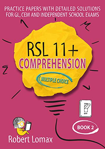 Beispielbild fr RSL 11 Plus Books: Multiple-Choice Comprehension, Book 2 - Practice English Papers & Detailed Answers for GL, CEM and Independent School 11+ Exams (RSL 11+ Comprehension, Multiple Choice) zum Verkauf von WorldofBooks