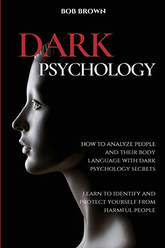 Stock image for DARK PSYCHOLOGY: How to analyze people and their body language with dark psychology secrets. Learn to Identify and Protect Yourself from Harmful Peop for sale by GreatBookPrices