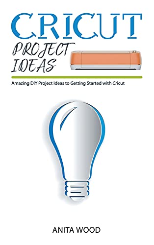 Beispielbild fr Cricut Project Ideas: Amazing DIY Project Ideas to Getting Started with Cricut zum Verkauf von Buchpark