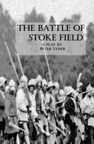 Stock image for The Battle of Stoke Field: A Musical Play in Four Acts for sale by GF Books, Inc.