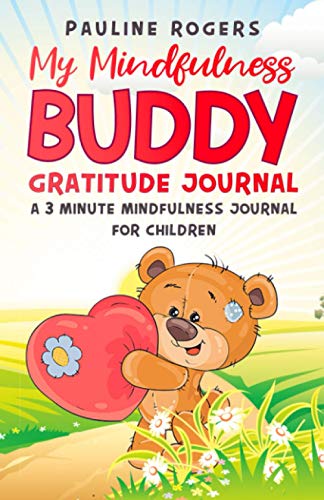 Beispielbild fr My Mindfulness Buddy - Gratitude Journal: A gratitude journal suitable for boys and girls, includes positive affirmations to help boost their confidence. suitable for age 5+ zum Verkauf von Books Unplugged