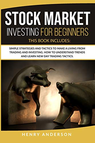 Stock image for Stock Market Investing For Beginners: Simple Strategies And Tactics To Make A Living From Trading And Investing. How To Understand Trends And Learn New Day Trading Tactics. for sale by HPB Inc.