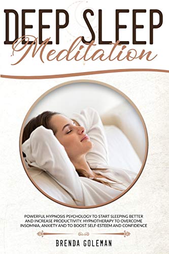 Stock image for Deep Sleep Meditation: Powerful Hypnosis Psychology To Start Sleeping Better And Increase Productivity. Hypnotherapy To Overcome Insomnia, An for sale by ThriftBooks-Dallas